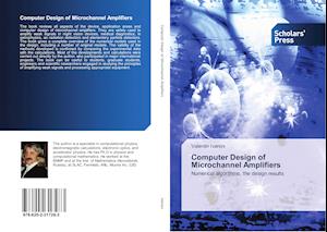 Computer Design of Microchannel Amplifiers