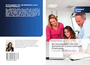 An Investigation into Job Satisfaction Levels amongst Employees