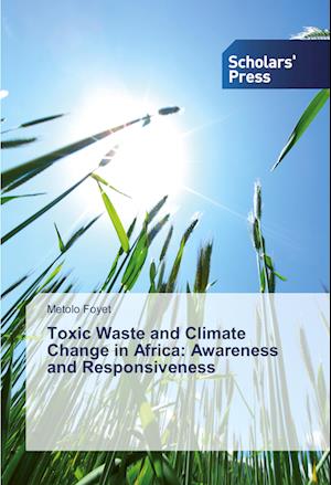 Toxic Waste and Climate Change in Africa: Awareness and Responsiveness