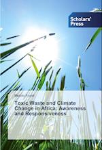 Toxic Waste and Climate Change in Africa: Awareness and Responsiveness