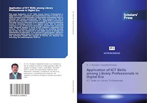 Application of ICT Skills among Library Professionals in Digital Era