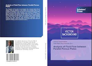 Analysis of Fluid Flow between Parallel Porous Plates