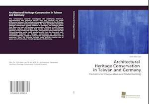 Architectural Heritage Conservation in Taiwan and Germany