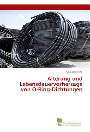 Alterung und Lebensdauervorhersage von O-Ring-Dichtungen