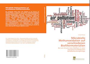 Mikrobielle Methanoxidation auf verschiedenen Biofiltermaterialien