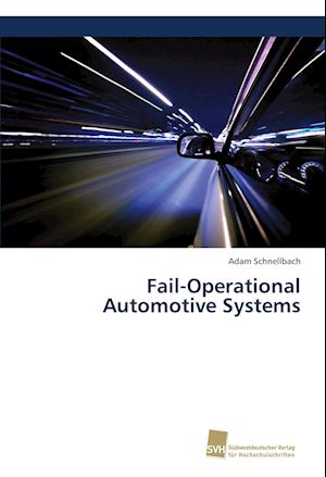 Fail-Operational Automotive Systems