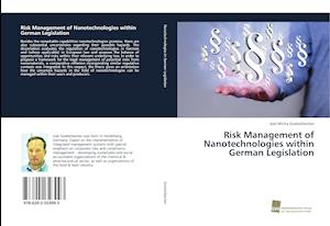 Risk Management of Nanotechnologies within German Legislation