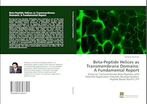 Beta-Peptide Helices as Transmembrane Domains: A Fundamental Report