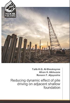 Reducing dynamic effect of pile driving on adjacent shallow foundation