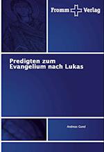 Predigten zum Evangelium nach Lukas