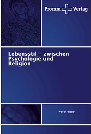 Lebensstil - zwischen Psychologie und Religion