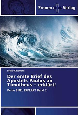 Der erste Brief des Apostels Paulus an Timotheus - erklärt!