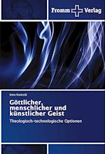 Göttlicher, menschlicher und künstlicher Geist