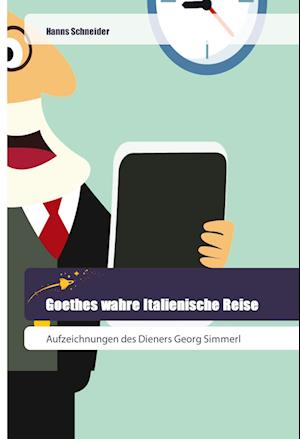 Goethes wahre Italienische Reise