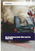Die Berufsfeuerwehr Wien und Ich 1988-2018
