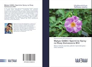 Wplyw GABA i Spermine Spray na Rose Damascena Mill