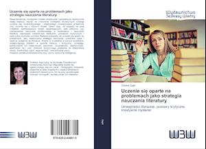 Uczenie sie oparte na problemach jako strategia nauczania literatury