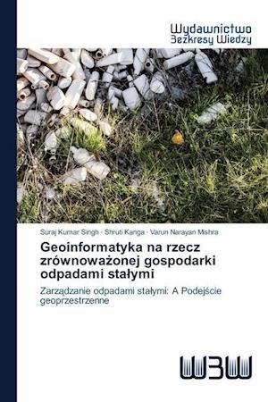 Geoinformatyka na rzecz zrównowazonej gospodarki odpadami stalymi