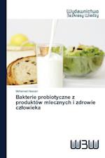 Bakterie probiotyczne z produktów mlecznych i zdrowie czlowieka