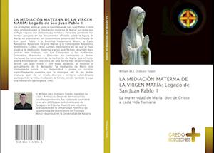 La Mediación Materna de la Virgen María