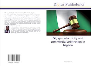 Oil, gas, electricity and commercial arbitration in Nigeria