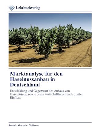 Marktanalyse für den Haselnussanbau in Deutschland