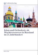 Islam und Orthodoxie als Machtressourcen in Russland im 21.Jahrhundert