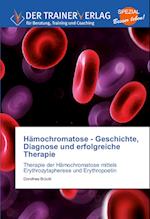 Hämochromatose - Geschichte, Diagnose und erfolgreiche Therapie