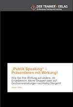 "Publik Speaking" - Präsentieren mit Wirkung!