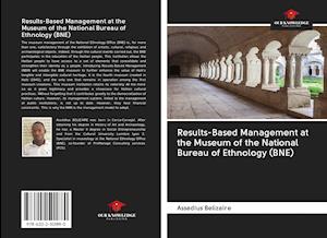 Results-Based Management at the Museum of the National Bureau of Ethnology (BNE)