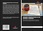 GENDER PERSPECTIVES IN THE SCHOOL CONTEXT: