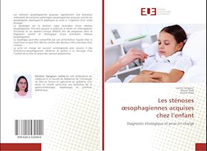 Les sténoses oesophagiennes acquises chez l'enfant