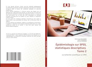 Épidémiologie sur SPSS, statistiques descriptives Tome 2