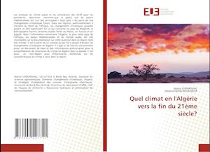 Quel climat en l'Algérie vers la fin du 21ème siècle?