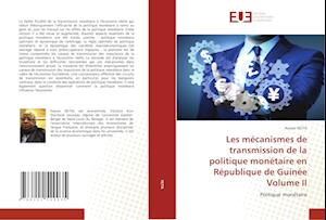 Les mécanismes de transmission de la politique monétaire en République de Guinée Volume II