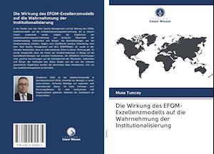 Die Wirkung des EFQM-Exzellenzmodells auf die Wahrnehmung der Institutionalisierung