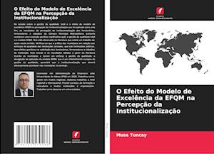 O Efeito do Modelo de Excelência da EFQM na Percepção da Institucionalização