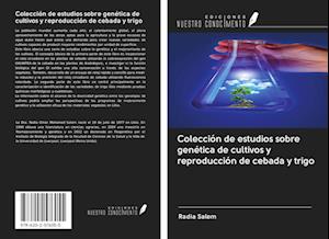 Colección de estudios sobre genética de cultivos y reproducción de cebada y trigo