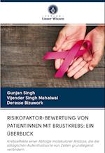 RISIKOFAKTOR-BEWERTUNG VON PATIENTINNEN MIT BRUSTKREBS: EIN ÜBERBLICK