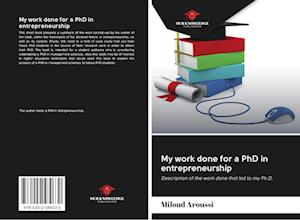 My work done for a PhD in entrepreneurship