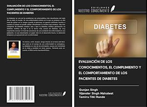 EVALUACIÓN DE LOS CONOCIMIENTOS, EL CUMPLIMIENTO Y EL COMPORTAMIENTO DE LOS PACIENTES DE DIABETES