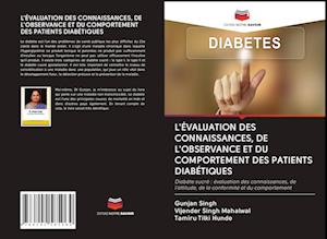 L'Évaluation Des Connaissances, de l'Observance Et Du Comportement Des Patients Diabétiques