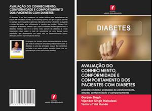 Avaliação Do Conhecimento, Conformidade E Comportamento DOS Pacientes Com Diabetes