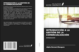 INTRODUCCIÓN A LA GESTIÓN DE LA COMERCIALIZACIÓN