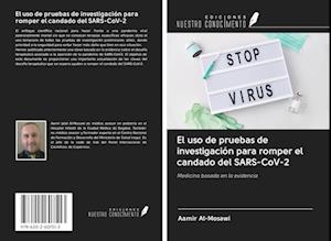 El uso de pruebas de investigación para romper el candado del SARS-CoV-2