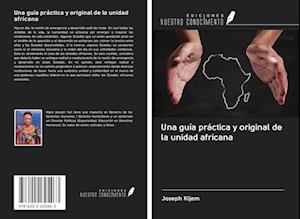 Una guía práctica y original de la unidad africana