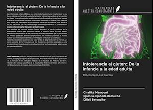 Intolerancia al gluten: De la infancia a la edad adulta