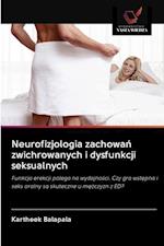 Neurofizjologia zachowa&#324; zwichrowanych i dysfunkcji seksualnych