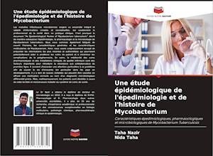 Une étude épidémiologique de l'épedimiologie et de l'histoire de Mycobacterium