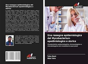 Una rassegna epidemiologica del Mycobacterium epedimiologica e storica